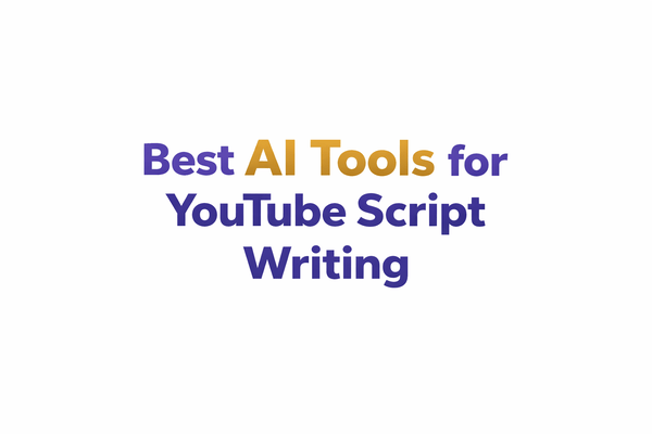 Best AI Tools for YouTube Script Writing