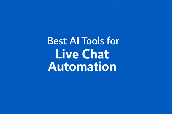 Best AI Tools for Live Chat Automation