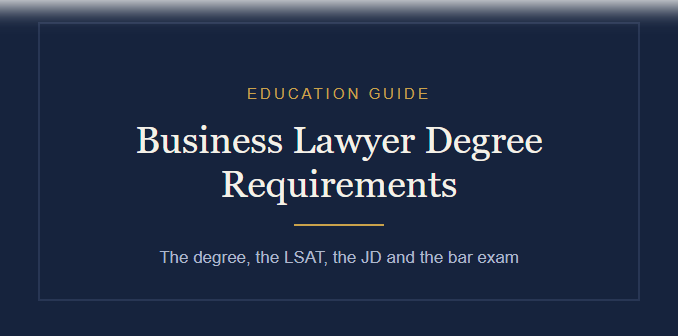 Business Lawyer Degree Requirements Explained